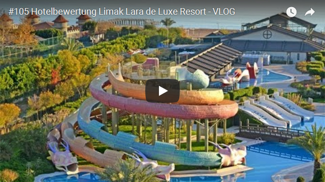 ElischebaTV_105_640x360 Hotelbewertung Limak Lara de Luxe Resort Türkei